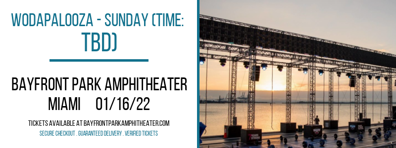 Wodapalooza - Sunday (Time: TBD) at Bayfront Park Amphitheater