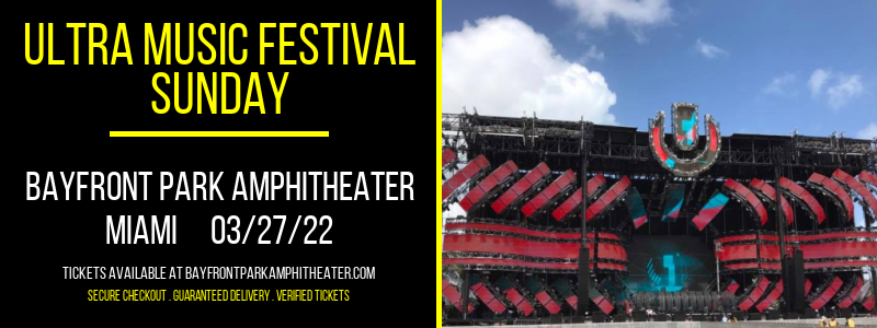 Ultra Music Festival - Sunday at Bayfront Park Amphitheater tickets Ultra Music Festival - Sunday at Bayfront Park Amphitheater