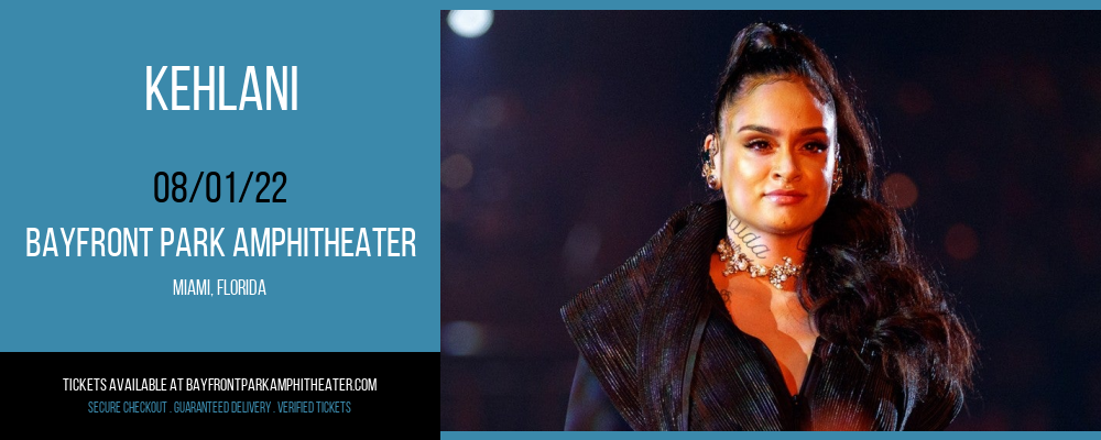 Kehlani at Bayfront Park Amphitheater