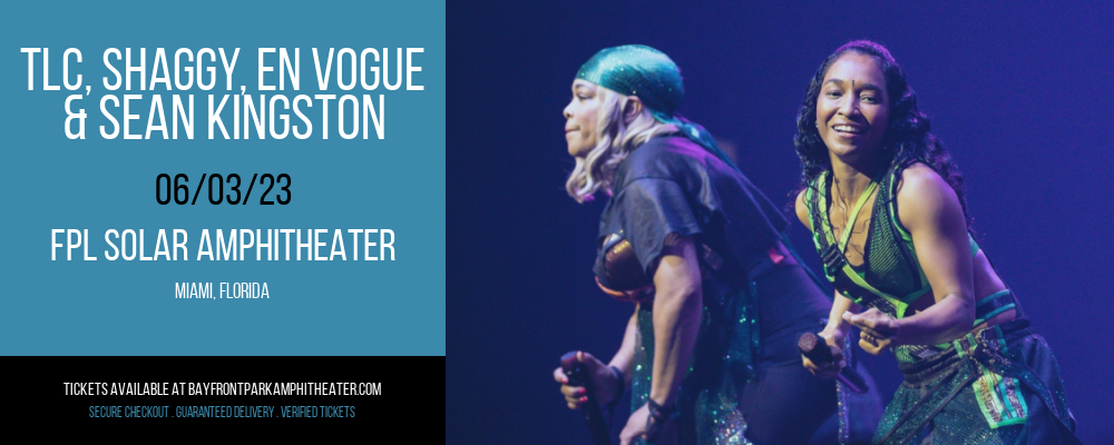 TLC, Shaggy, En Vogue & Sean Kingston at Bayfront Park Amphitheater tickets TLC, Shaggy, En Vogue & Sean Kingston at Bayfront Park Amphitheater